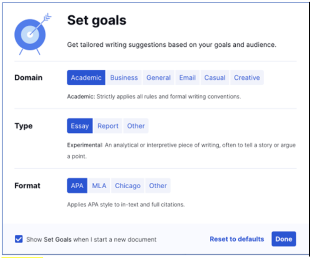 Screenshot of Grammarly’s setting goals options allowing the writer to choose the writing suggestions based on three categories: domain (academic, business, general, email, casual, or creative), type (Essay, Report, or other) and format (APA, MLA, Chicago, or other).